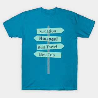 Vacation Holiday Signpost Tee, Perfect Travel Outfit, Stylish Travel Apparel, Thoughtful Present for Explorers and Summer Vacations T-Shirt